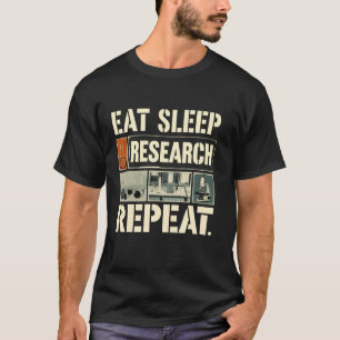 T-shirt Manger Dormir Rechercher Répéter, Chercheur Vintag