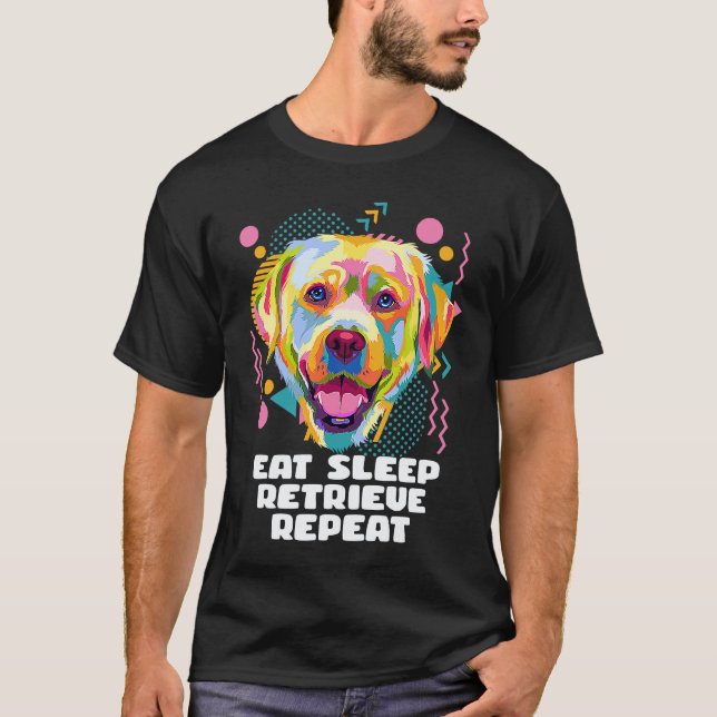 T-shirt Manger Dormir Récupérer Répéter Labrador Retriever (Devant)