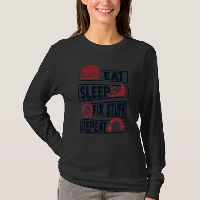 T-shirt Manger Dormir Réparer Des Choses Répéter Technicie (Devant)