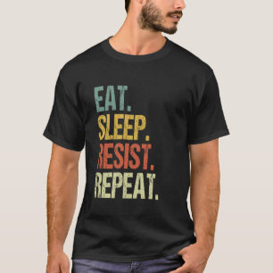 T-shirt Manger Dormir Résister Répéter Sauver Démocratie L