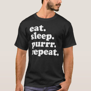 T-shirt Manger Dormir Ronronner Répéter Chat Propriétaire