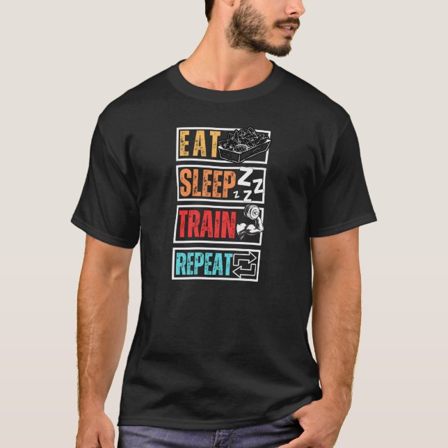 T-shirt Manger Dormir S'entraîner Répéter  (Devant)