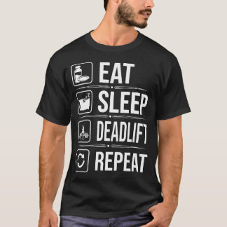 T-shirt Manger Dormir Soulevé De Terre Répéter Drôle