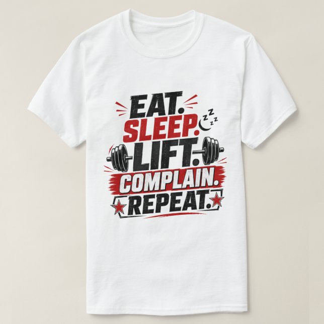 T-shirt Manger Dormir Soulever Se Plaindre Répéter Drôle G (Design devant)