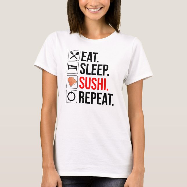 T-shirt Manger. Dormir. Sushi. Répéter (Devant)