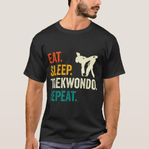 T-shirt Manger Dormir Taekwondo Répéter - Taekwondo Coup d