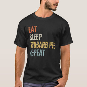 T-shirt Manger - Dormir - Tarte à la rhubarbe - Répéter