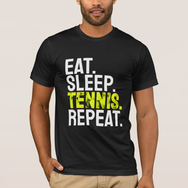 T-shirt manger dormir tennis répéter (Devant)