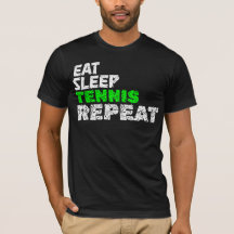 MANGER DORMIR TENNIS RÉPÉTER