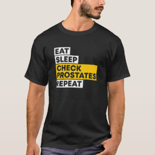 T-shirt Manger Dormir Vérifier Prostates Répéter Urologue 