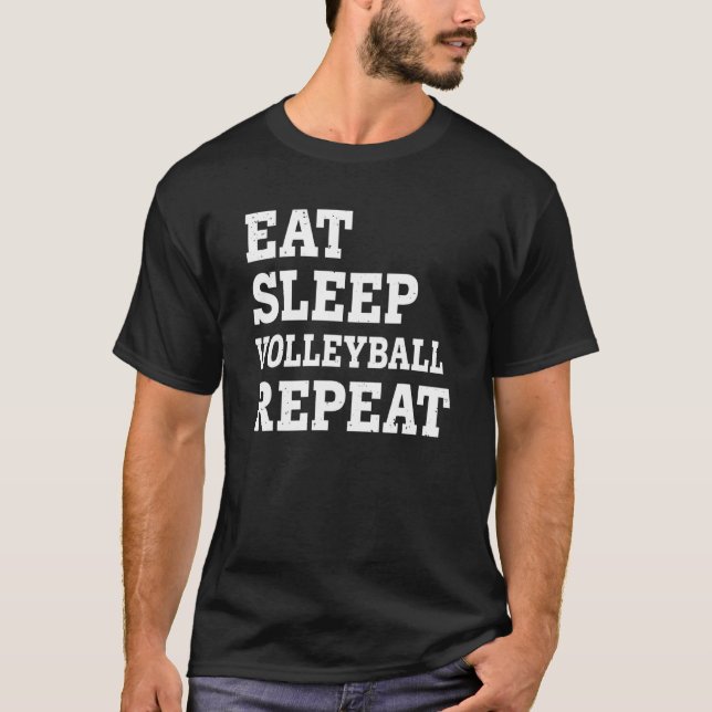 T-shirt Manger Dormir Volleyball Répéter  Sarcastique (Devant)