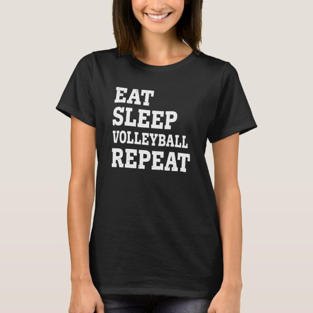 T-shirt Manger Dormir Volleyball Répéter  Sarcastique (Devant)