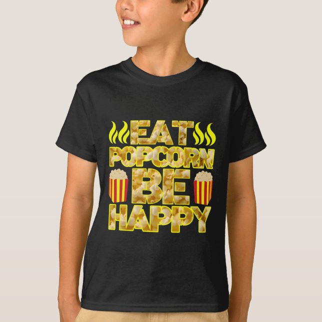 T-shirt manger du pop-corn être heureux (Devant)