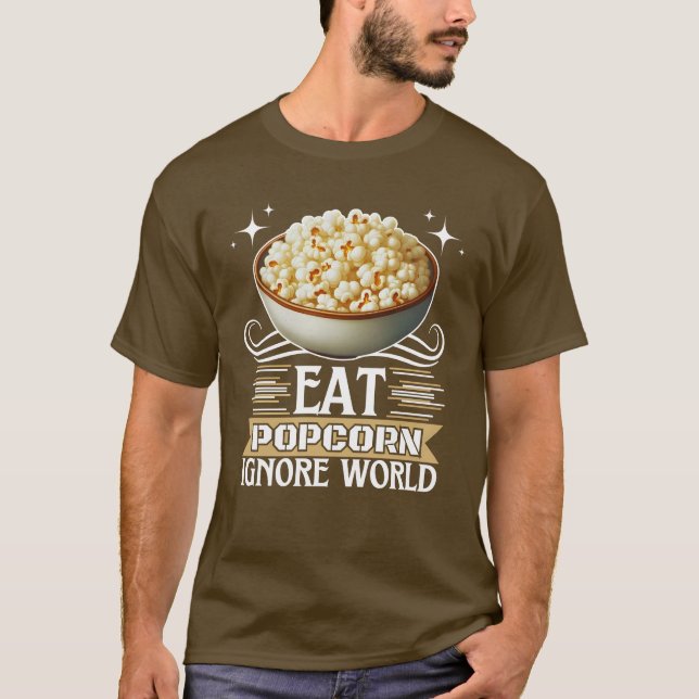 T-shirt manger du pop-corn ignore le monde (Devant)