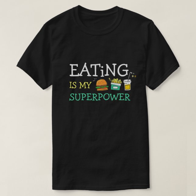 T-shirt Manger Est Mon Superpower Footies' (Design devant)