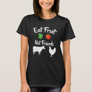 T-shirt Manger Fruit Pas Amis Végétarien Végétaux Légumes
