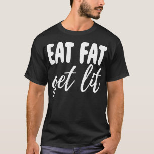 T-shirt Manger Graisse Obtenir Lit Keto Diet Ketogénique K