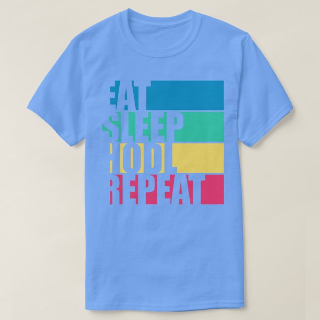 T-shirt Manger Hodl de sommeil Répéter Crypto drôle (Design devant)