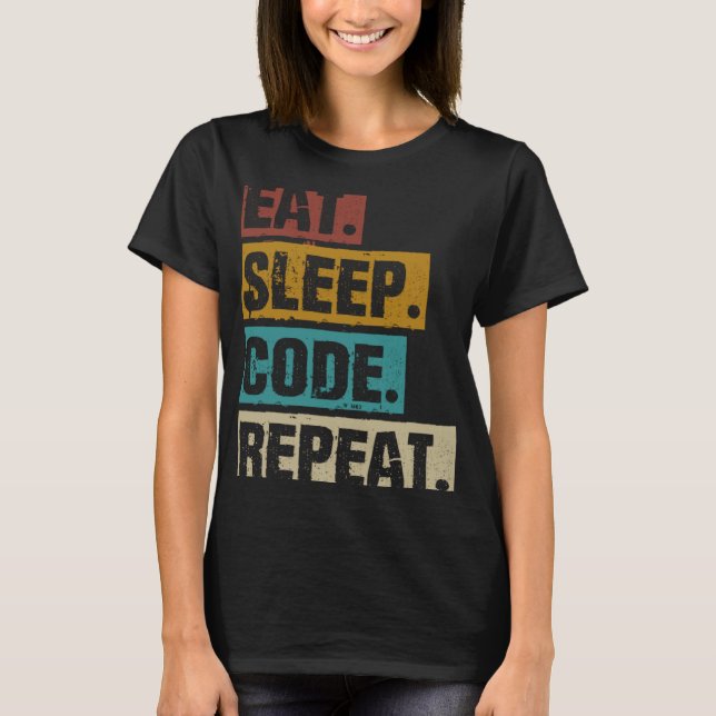 T-shirt Manger le code de veille Répéter le code de codage (Devant)
