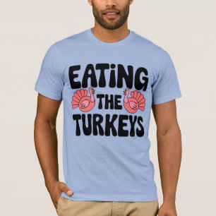 T-shirt Manger les dindes - Drôle Turquie Thanksgiving