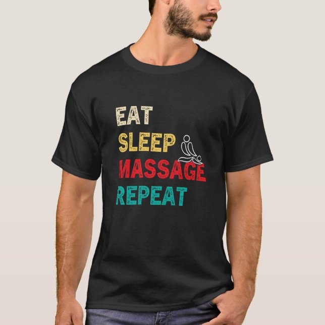 T-shirt Manger Massage de sommeil Répéter Massage Thérapeu (Devant)