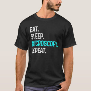 T-shirt Manger Microscopie du sommeil Répéter Microscopes 