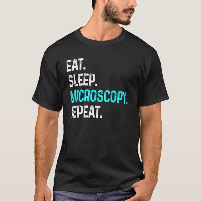 T-shirt Manger Microscopie du sommeil Répéter Microscopes  (Devant)