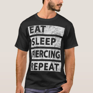 T-shirt Manger Piercing du sommeil Répéter Piercing drôle