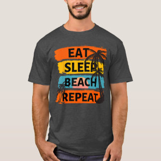 T-shirt Manger Plage de sommeil Répéter Vacances d'été Tro
