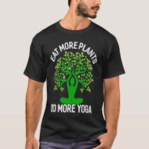 T-shirt Manger Plus de Plantes Faire Plus de Yoga Yoga A