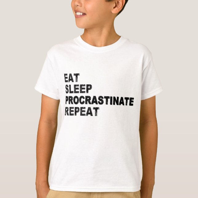 T-shirt Manger Procrastinate de sommeil Répéter (Devant)