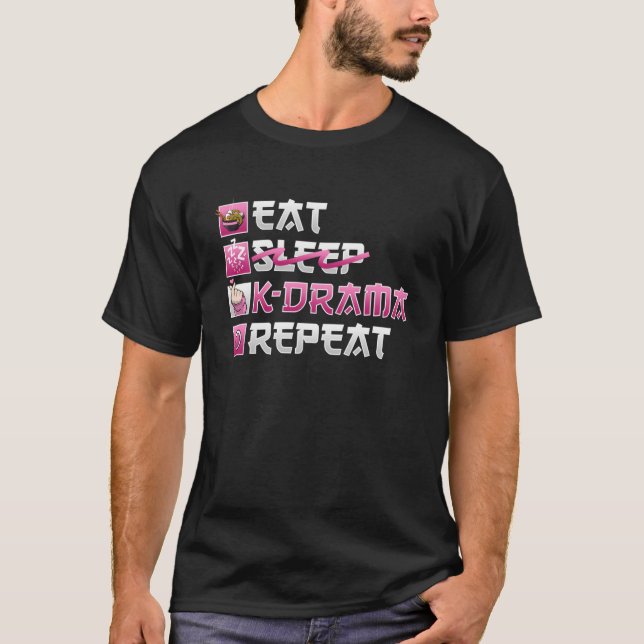 T-shirt Manger sans dormir K Drama Répéter K Pop (Devant)