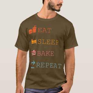 T-shirt Manger Sleep Bake Répéter Drôle Cuisine Conception
