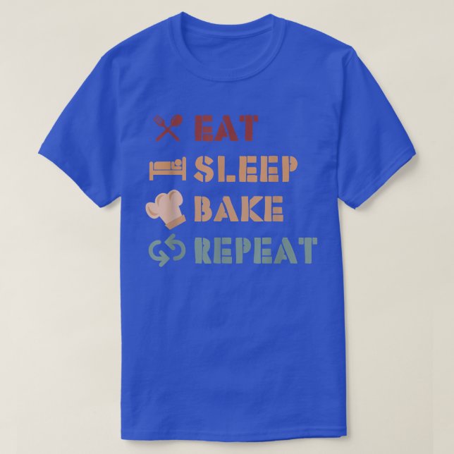 T-shirt Manger Sleep Bake Répéter Drôle Cuisine Conception (Design devant)