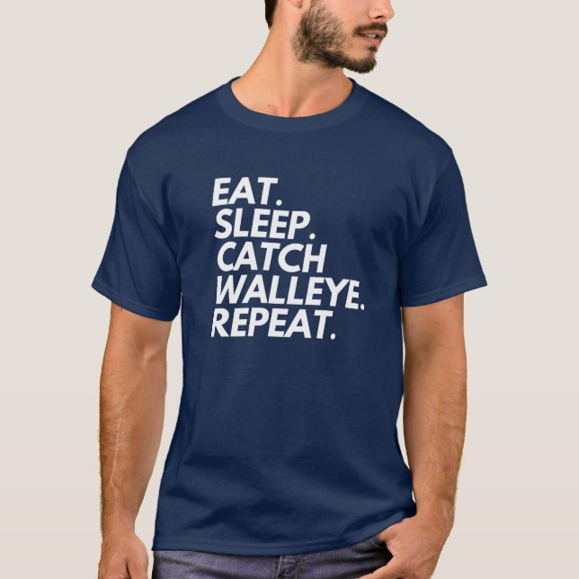T-shirt Manger Sleep Catch Walleye Répéter Funny Fishing (Devant)