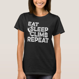T-shirt Manger Sleep Climb Répéter Escalade Bouldering Roc