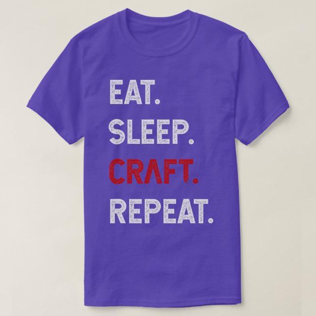 T-shirt Manger Sleep Craft Répéter Drôle Crafty Crafty Lov (Design devant)