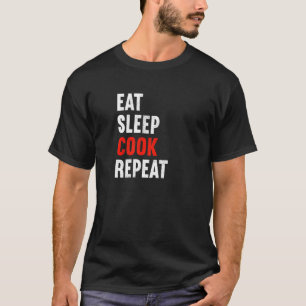 T-shirt Manger Sleep Cuisiner Répéter Chef Cuisine Prépara