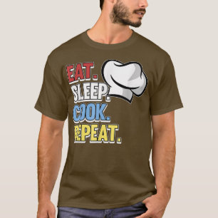 T-shirt Manger Sleep Cuisinier Répéter Chef Cuisine Cuisin