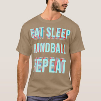 T-shirt Manger Sleep handball répéter drôle de la citation