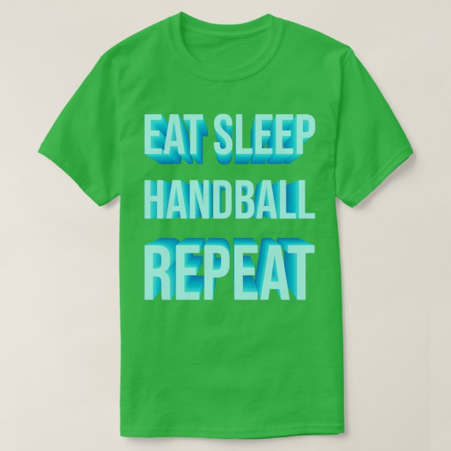 T-shirt Manger Sleep handball répéter drôle de la citation (Design devant)