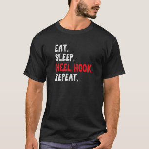 T-shirt Manger Sleep Heel Hook Répéter brésilien Jiu Jitsu