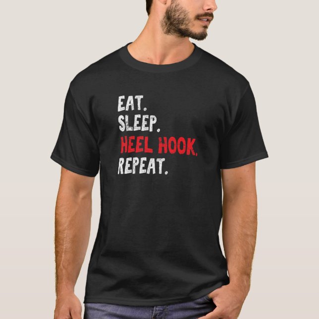 T-shirt Manger Sleep Heel Hook Répéter brésilien Jiu Jitsu (Devant)