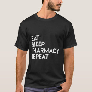 T-shirt Manger Sleep Pharmacie Répéter Pharmaciste Cadeau 