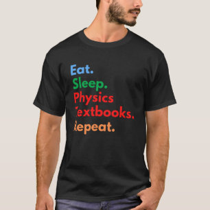 T-shirt Manger Sleep Physics Textbooks Répéter pour la phy