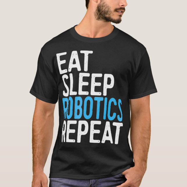 T-shirt Manger Sleep Robotics Répéter Ingénieur Cadeau (Devant)