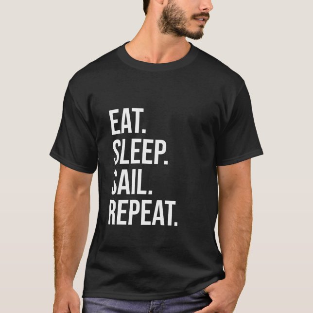 T-shirt Manger Sleep Sail Répéter Funny (Devant)