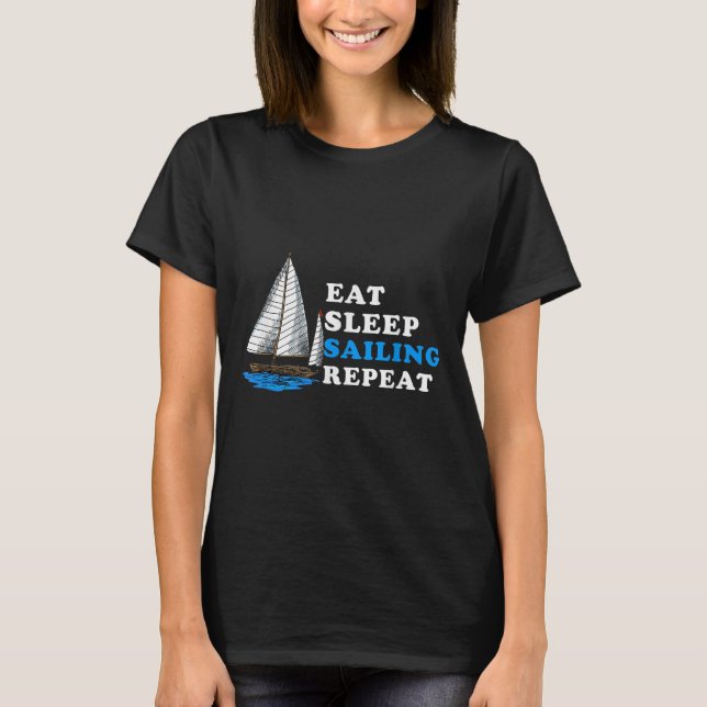 T-shirt Manger Sleep Sailing Répéter Nautical Boating Humo (Devant)