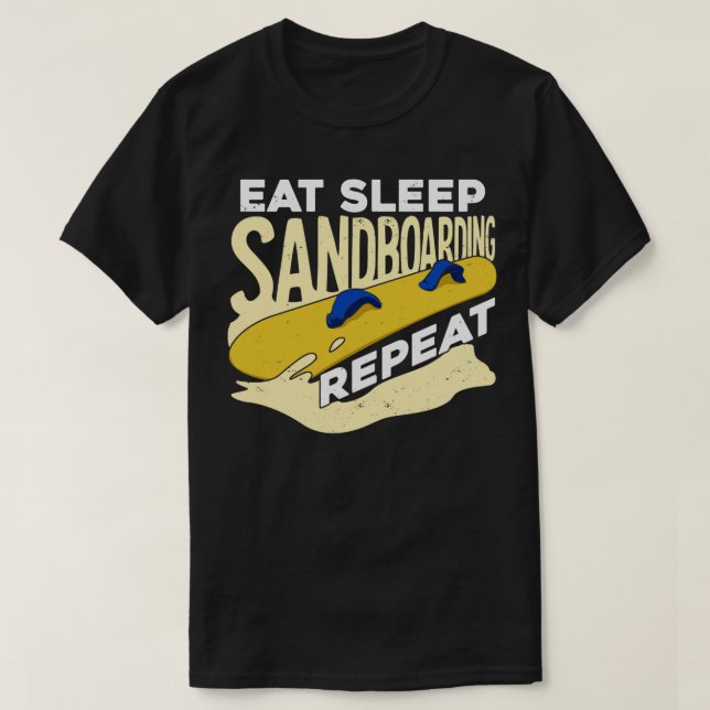 T-shirt Manger Sleep Sandboard Répéter Sandboarder Cadeau (Design devant)