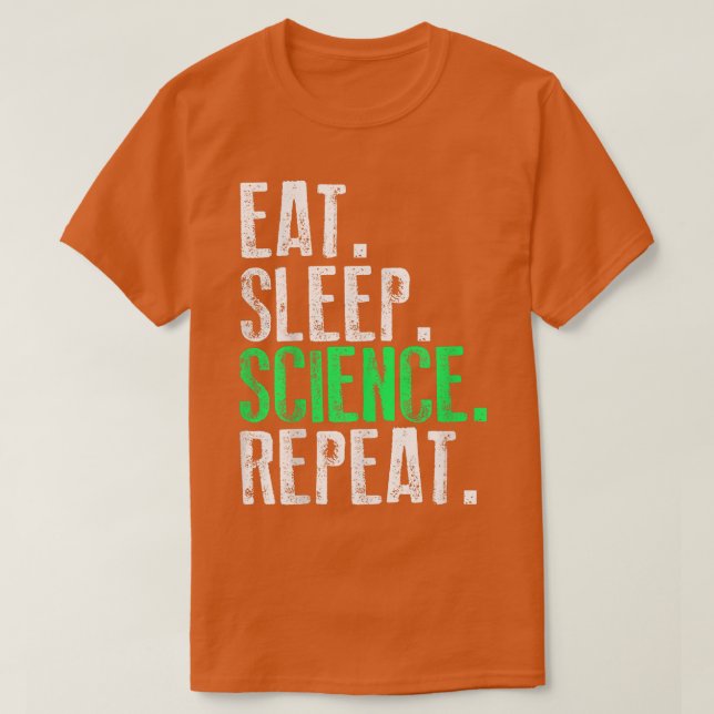 T-shirt Manger Sleep Science Répéter Funny (Design devant)